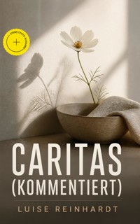 Caritas (Kommentiert) - Luise Reinhardt - ebook