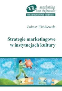 Strategie marketingowe w instytucjach kultury - Wróblewski Łukasz - książka