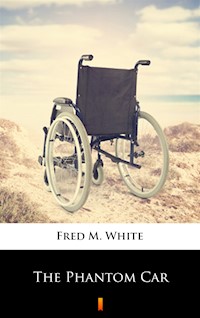 The Phantom Car - Fred M White - ebook