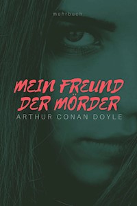 Mein Freund der Mörder - Arthur Conan Doyle - ebook