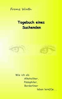 Tagebuch eines Suchenden - Franz Wuth - ebook