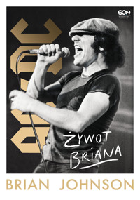 Brian Johnson. Żywot Briana. Autobiografia wokalisty AC/DC - Brian Johnson - książka