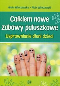 Całkiem nowe zabawy paluszkowe - Winczewska Aneta, Winczewski Piotr - książka