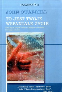 To jest twoje wspaniałe życie - John O'Farrell - ebook