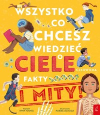 Wszystko co chcesz wiedzieć o ciele człowieka - Young Emma - książka