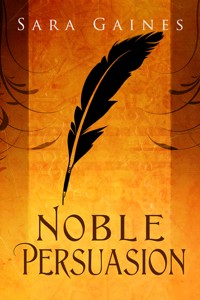 Noble Persuasion - Sara Gaines - ebook