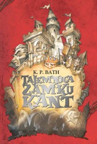 Tajemnica zamku Kant - K.P. Bath - ebook