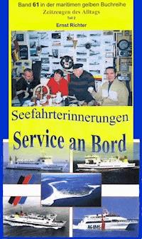 Seefahrterinnerungen – Service an Bord - Ernst Richter - ebook