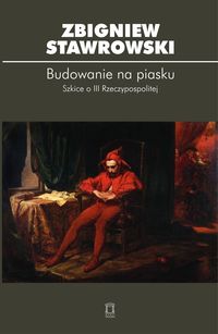 Budowanie na piasku - Stawrowski Zbigniew - książka