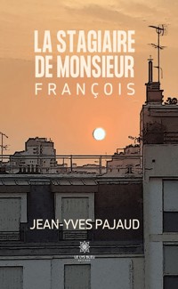 La stagiaire de monsieur François - Jean-Yves Pajaud - ebook