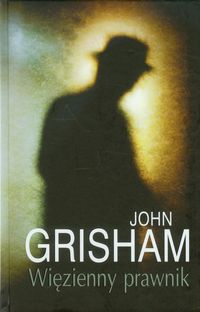 Więzienny prawnik - John Grisham - książka