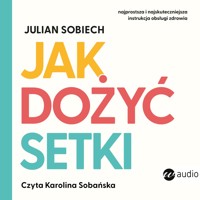 Jak dożyć setki - Sobiech Julian - ebook + audiobook + książka