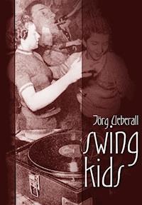 Swing Kids - Jörg Ueberall - ebook