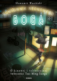 Buntownik neonowego boga - Wasiński Sławomir - książka