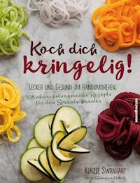 Koch dich kringelig! - Kenzie Swanhart - ebook