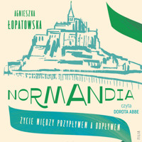 Normandia. Życie między przypływem a odpływem - Łopatowska Agnieszka - ebook + audiobook