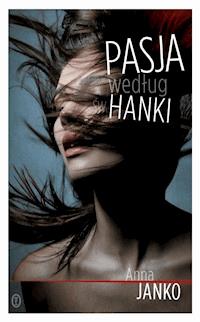 Pasja według św. Hanki - Anna Janko - ebook + książka