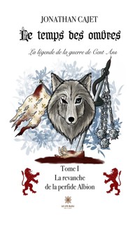 Le temps des ombres : La légende de la guerre de Cent Ans - Tome 1 - Jonathan Cajet - ebook