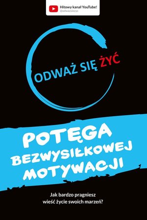 Odważ się żyć. Potęga bezwysiłkowej motywacji - Dawid Piątkowski - ebook + książka