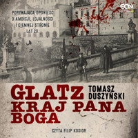 Glatz. Kraj Pana Boga - Tomasz Duszyński - ebook + audiobook