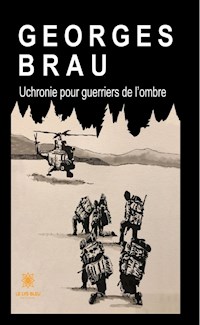 Uchronie pour guerriers de l'ombre - Georges Brau - ebook