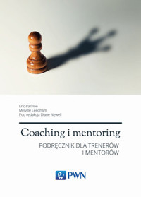 Coaching i mentoring. Podręcznik dla trenerów i mentorów - Diane Melville, Melville Leedham, Eric Parsloe - książka
