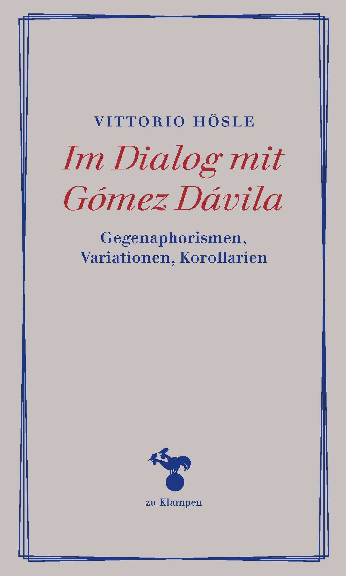 Im Dialog mit Gómez Dávila