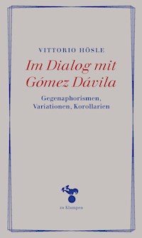 Im Dialog mit Gómez Dávila - Vittorio Hösle - ebook