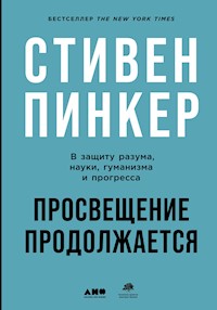 Просвещение продолжается: В защиту разума, науки, гуманизма и прогресса - Стивен Пинкер - ebook