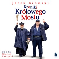 Kroniki Królowego Mostu - Jacek Bromski - ebook + audiobook + książka