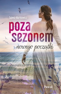 Poza sezonem. Nowego początki - Sylwia Markiewicz - ebook + książka