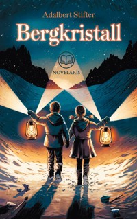 Adalbert Stifter: Bergkristall - Adalbert  Stifter - ebook