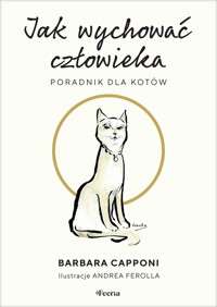 Jak wychować człowieka. Poradnik dla kotów - Barbara Capponi - ebook + książka