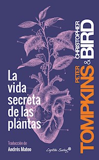 La vida secreta de las plantas - Christopher Bird - ebook