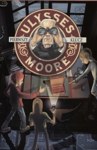 Ulysses Moore. Tom 6. Pierwszy klucz - Baccalario Pierdomenico - książka