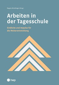 Arbeiten in der Tagesschule (E-Book) - Regula Windlinger - ebook
