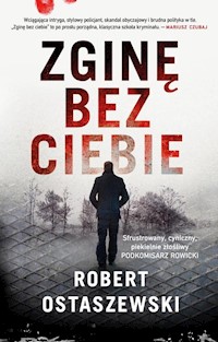 Zginę bez ciebie - Robert Ostaszewski - ebook + audiobook + książka