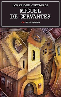 Los mejores cuentos de Miguel de Cervantes - Miguel de Cervantes - ebook