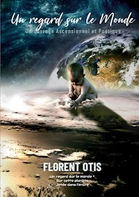 Un Regard sur le Monde - Florent Otis - ebook