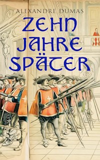 Zehn Jahre später - Alexandre Dumas - ebook