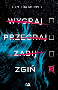 Wygraj przegraj zabij zgiń - Murphy Cynthia - książka
