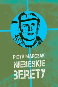 Niebieskie berety - Piotr Marczak - książka
