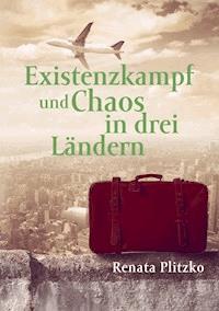 Existenzkampf und Chaos in drei Ländern - Renata Plitzko - ebook