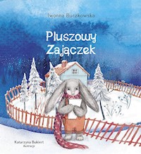 Pluszowy zajączek - Iwonna Buczkowska - ebook + książka