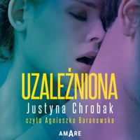 Uzależniona - Justyna Chrobak - ebook + audiobook + książka