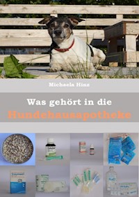Was gehört in die Hundehausaportheke - Michaela Hinz - ebook