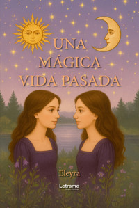 Una mágica vida pasada - Eleyra - ebook