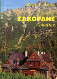 Zakopane i okolice. Przewodnik - Maciej Pinkwart - ebook
