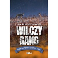 Wilczy gang i nowe historie Kazimierza Nóżki - Marcin Szumowski - ebook + książka