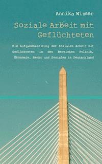 Soziale Arbeit mit Geflüchteten - Annika Wisser - ebook